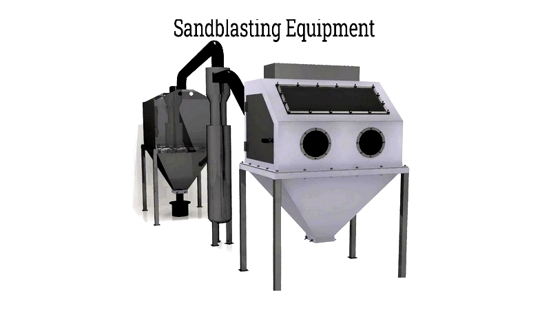 Sandblasting Equipment: Types, Uses & Advantages